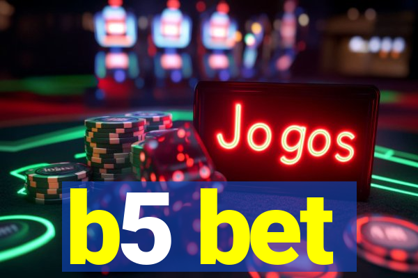 b5 bet